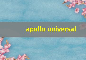 apollo universal